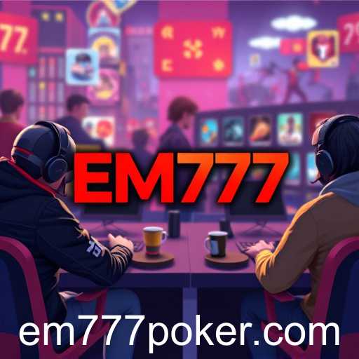EM777: Revolutionizing Online Gaming